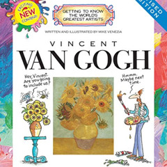 Get PDF 💑 Vincent van Gogh (Revised Edition) (Getting to Know the World's Greatest A