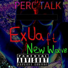 Perc Talk ft ExUa