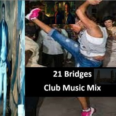 Club Music - Mix 21 Bridges