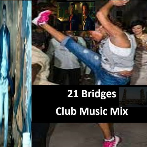 Club Music Mix 21 Bridges