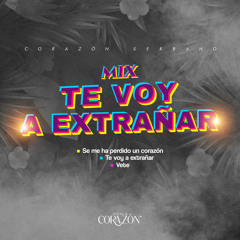 Mix Te Voy A Extrañar: Se Me Ha Perdido Un Corazón / Te Voy a Extrañar / Vete (En Vivo)