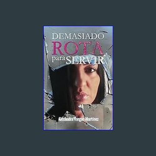 Read ebook [PDF] 📚 Demasiado rota para servir (Spanish Edition) [PDF]