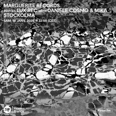 Marguerite Records invites Lux Rec with Daniele Cosmo Mika Stockolma - 18 Janvier 2025