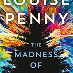 PDF/ePub The Madness of Crowds (Chief Inspector Armand Gamache, #17) - Louise Penny