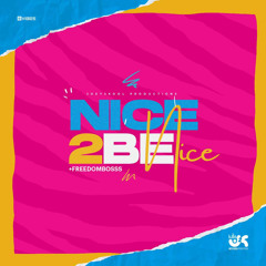 Freedom Bosss - Nice 2 Be Nice