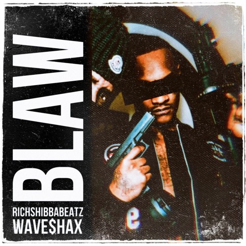 BLAW( x Wave$hax )