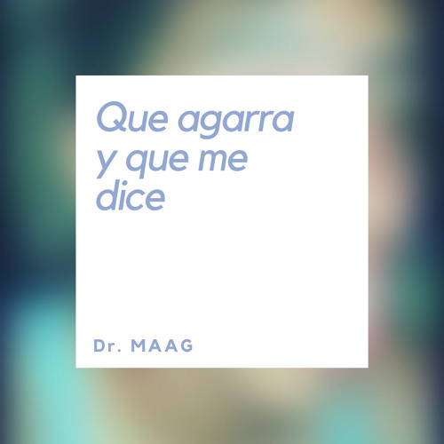 Que agarra y que me dice