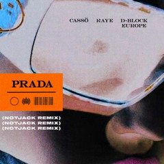 Cassö, RAYE, D Block Europe - Prada (NOTJACK Tech House Remix)  [FREE DL]