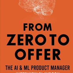 PDF_ From Zero to Offer - The AI & ML Product Manager Interview Playbook