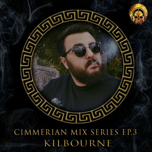 Cimmerian Mix Series Ep.3 - Kilbourne
