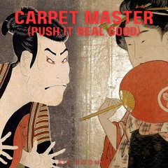 Carpet Master (push it real good)