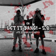 C6 - LET IT BANG 2.0 (FT. JDUBZ X KAUDZ)