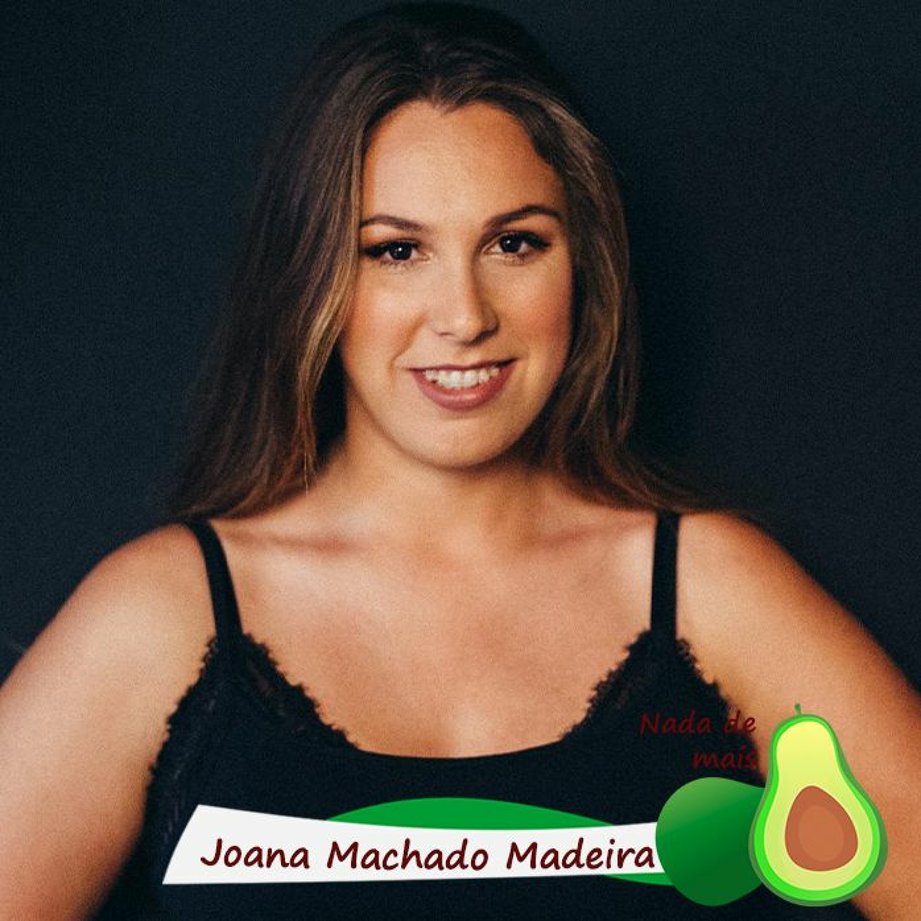 Nada de mais #3.61 - Joana Machado Madeira