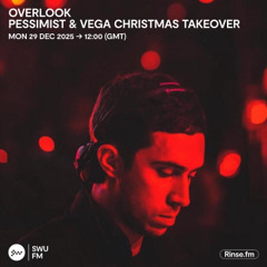 Overlook: Pessimist & Vega Christmas Takeover - 29 December 2025