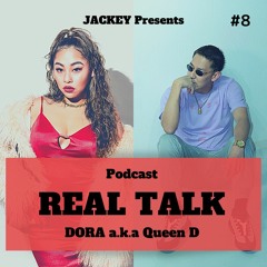 Podcast REAL TALK #8 DORA a.k.a Queen D