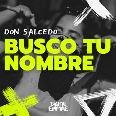 Don Salcedo - Busco Tu Nombre [OUT NOW]