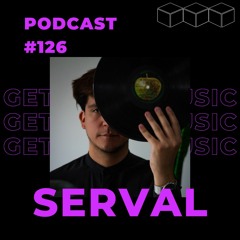 GetLostInMusic - Podcast #126 - SERVAL