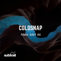 Trail Cast 05 - ColdSnap