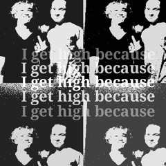 I get high because (feat. Korbyn Pritchett)
