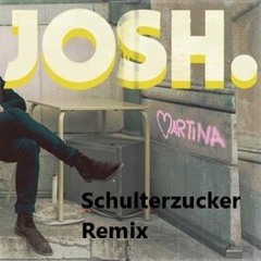 Josh - Martina (Schulterzucker Remix)