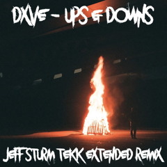 DXVE - Ups & Downs (Jeff Sturm Tekk Extended Remix)