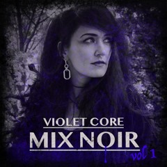 VIOLET CORE - MIX NOIR vol 1