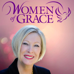 Women of Grace Radio - 2025-06-20 - Our Unique Purpose