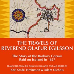✔️ [PDF] Download The Travels of Reverend Olafur Egilsson: The Story of the Barbary Corsair Raid