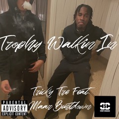Trophy Walkin In - Feat. Maar Bustdown