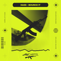 Hass - Bounce it (Original Mix) [AK CARTEL]