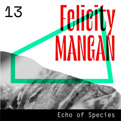 Echo of Species 13 - Felicity Mangan