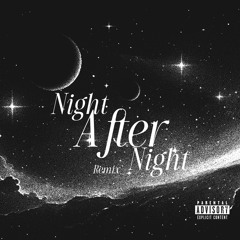 PapDirty - NIGHT AFTER NIGHT REMIX