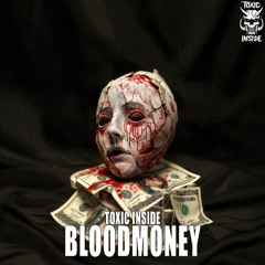 ToXic Inside - Bloodmoney
