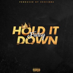 Hold It Down (Prod. By Sessions)