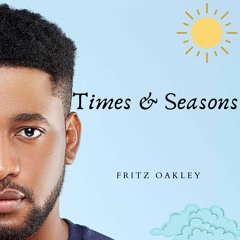 Times & Seasons (Akoko Re Yoo De)