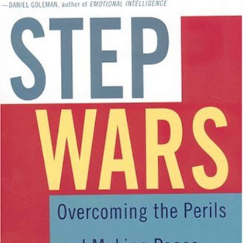 Access PDF 📤 Step Wars: Overcoming the Perils and Making Peace in Adult Stepfamilies