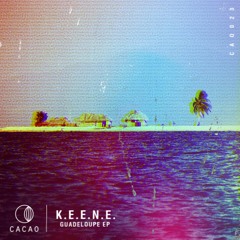 K.E.E.N.E. - Guadeloupe (Original Mix)