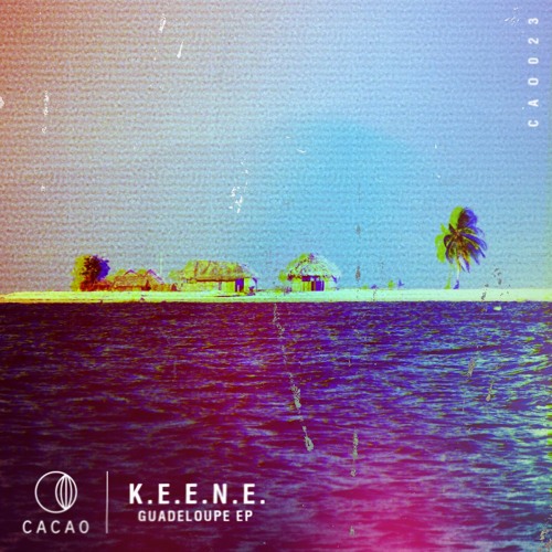K.E.E.N.E. - Guadeloupe (Original Mix)