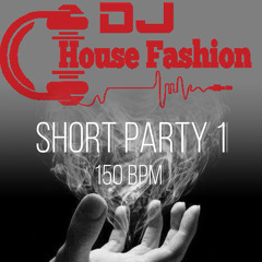 House Fashion`s Short Party 1 (150 BPM)