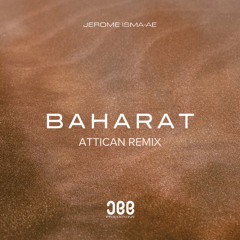 Jerome Isma-Ae - Baharat (Attican Remix) [Free Download]