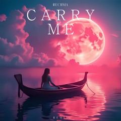 Rechma - Carry Me