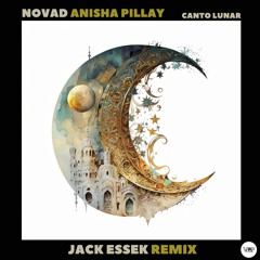 𝐏𝐑𝐄𝐌𝐈𝐄𝐑𝐄: Novad, Anisha Pillay - Canto Lunar (jack Essek Remix) [Camel VIP Records]