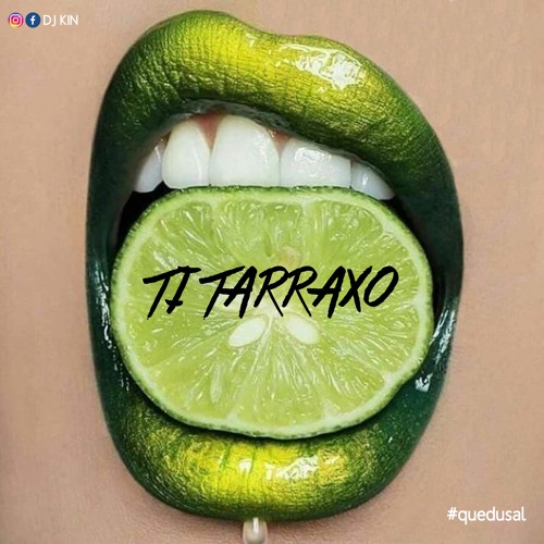 TI TARRAXO 2020 - DJ KIN