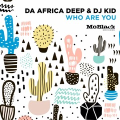 MBR443 - Da Africa Deep & Dj Kid - Who Are You