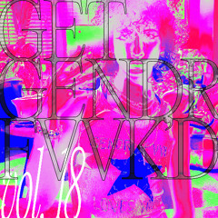 GET GENDR FVVK'D VOL. 18 (MECCAPALOOZA 12.06.25)