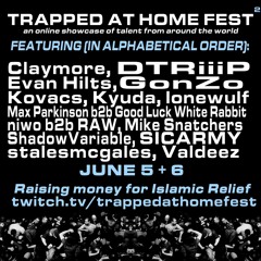 Trapped at Home Fest 2 - Valdeez