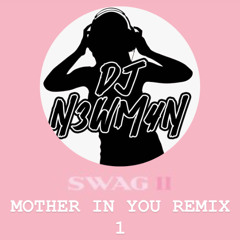MOTHER IN YOU REMIX 1