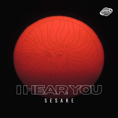 SeSaKe - I Hear You