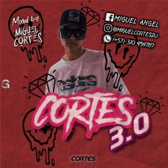 CORTE 3.0 - Miguel cortes dj 2021