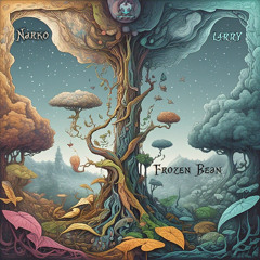 Narko & L4RRY - Frozen Bean